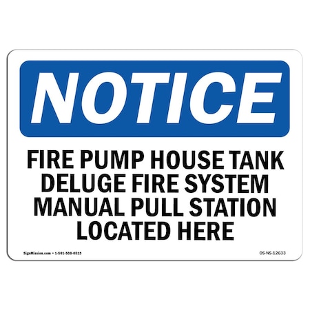 OSHA Notice Sign, Fire Pump House Tank Deluge Fire System, 18in X 12in Aluminum